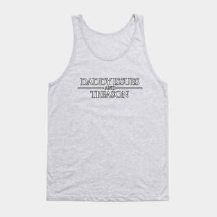 Daddy Issues and Treason Tank Top